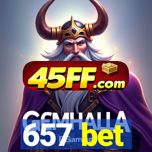 657 bet